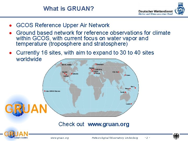What is GRUAN? · GCOS Reference Upper Air Network · Ground based network for What is GRUAN? · GCOS Reference Upper Air Network · Ground based network for