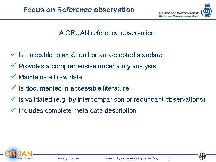 Focus on Reference observation A GRUAN reference observation: ü Is traceable to an SI Focus on Reference observation A GRUAN reference observation: ü Is traceable to an SI