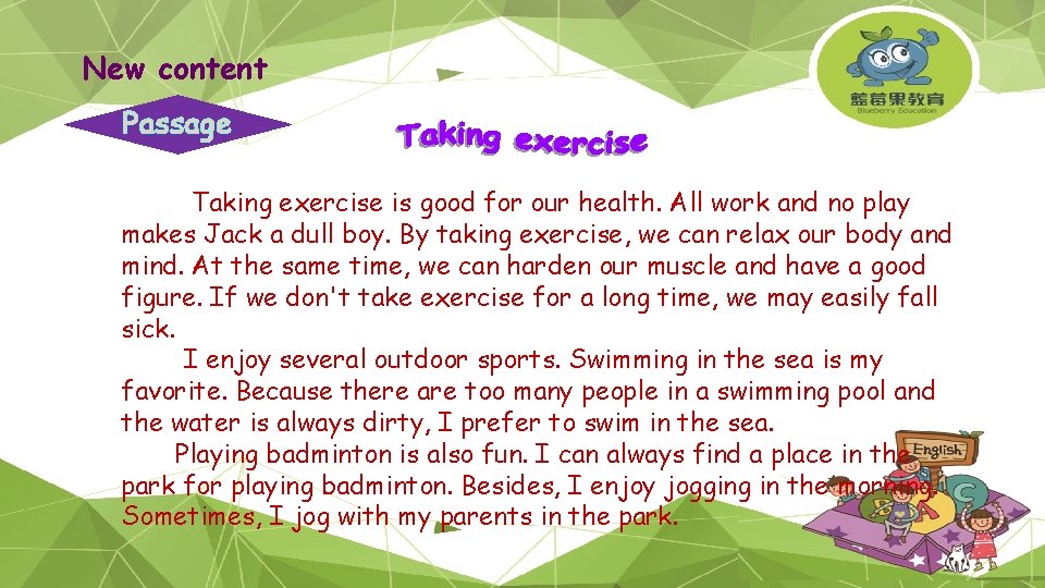 New content Passage Taking exercise is good for our health. All work and no