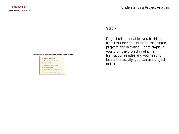 Understanding Project Analysis Step 7 Project drill-up enables you to drill up from resource