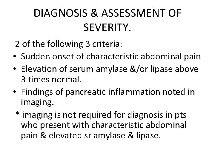 DIAGNOSIS & ASSESSMENT OF SEVERITY. 2 of the following 3 criteria: • Sudden onset
