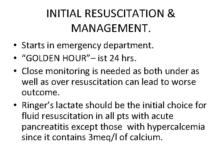 INITIAL RESUSCITATION & MANAGEMENT. • Starts in emergency department. • “GOLDEN HOUR”– ist 24