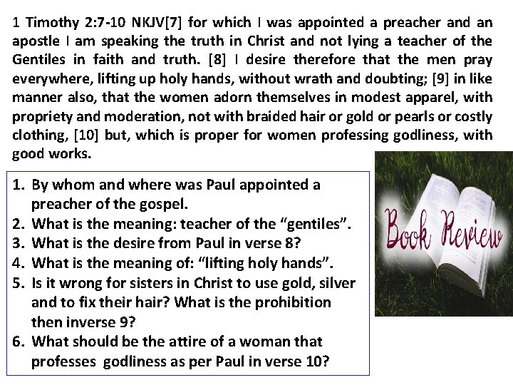 1 Timothy 2: 7 -10 NKJV[7] for which I was appointed a preacher and
