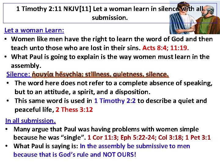 1 Timothy 2: 11 NKJV[11] Let a woman learn in silence with all submission.