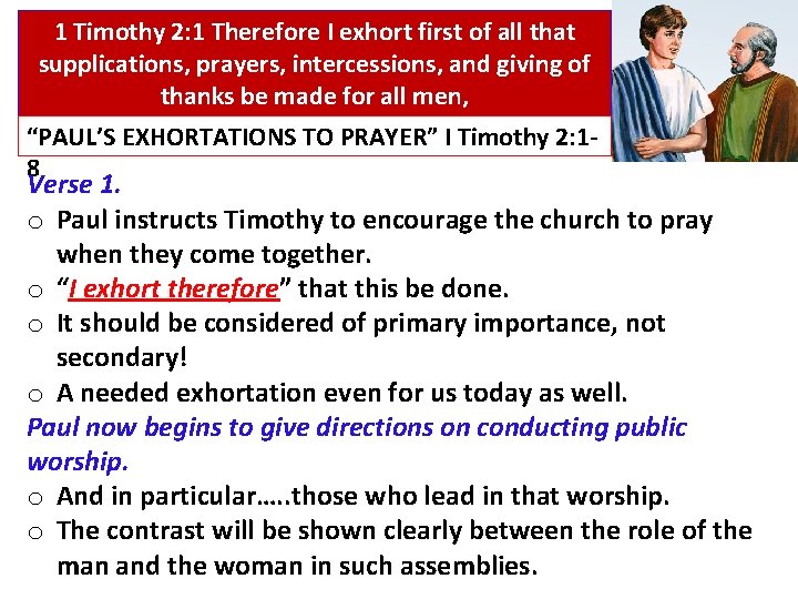 1 Timothy 2: 1 Therefore I exhort first of all that supplications, prayers, intercessions,
