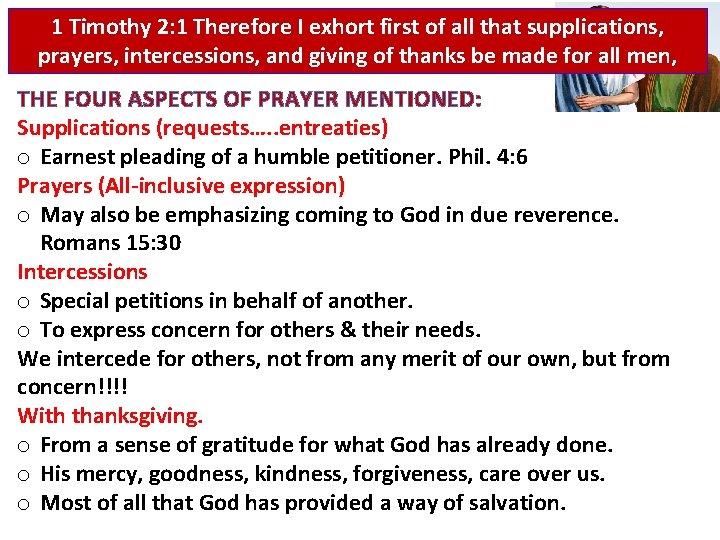 1 Timothy 2: 1 Therefore I exhort first of all that supplications, prayers, intercessions,