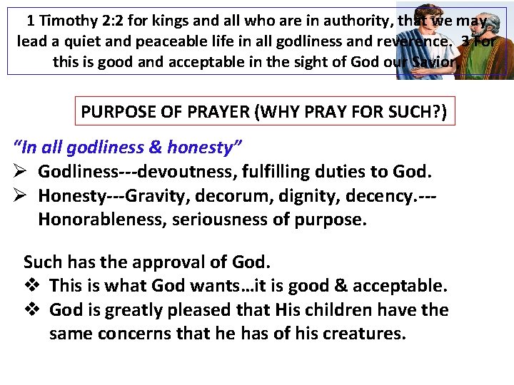 1 Timothy 2: 2 for kings and all who are in authority, that we