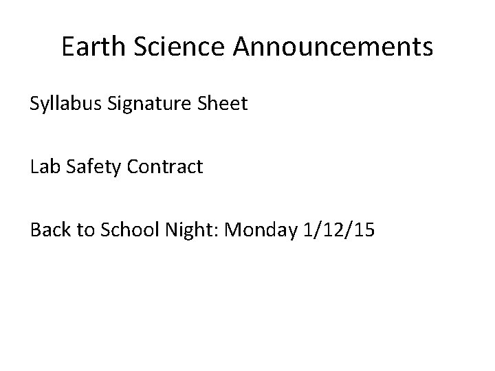 Earth Science Announcements Syllabus Signature Sheet Lab Safety Contract Back to School Night: Monday