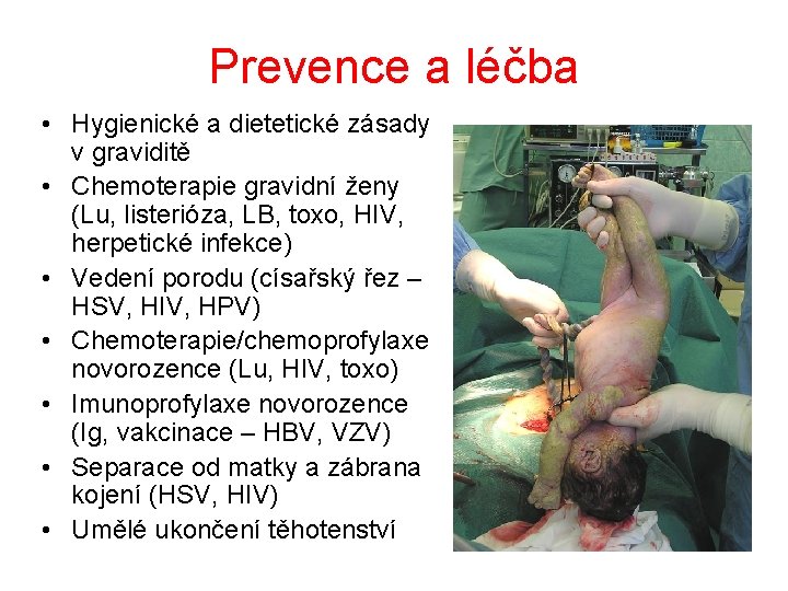 Prevence a léčba • Hygienické a dietetické zásady v graviditě • Chemoterapie gravidní ženy