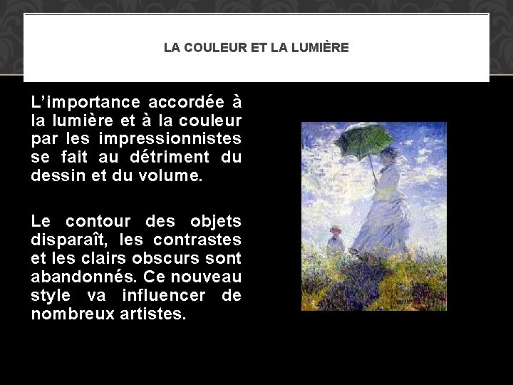 LA COULEUR ET LA LUMIÈRE L’importance accordée à la lumière et à la couleur