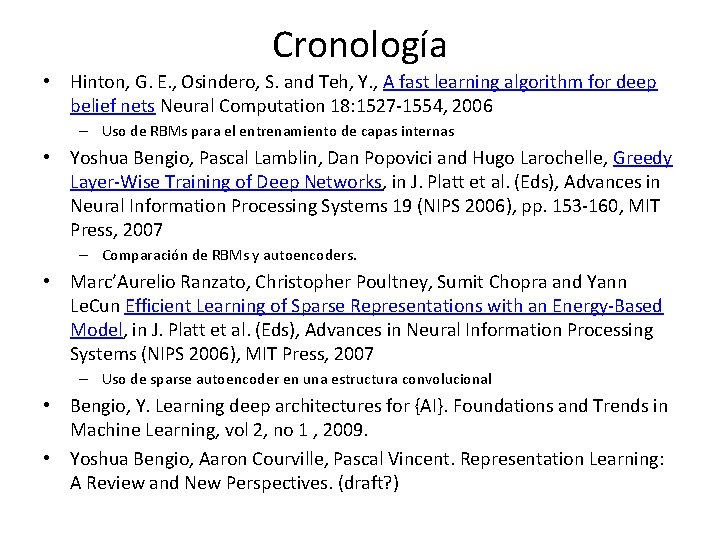 Cronología • Hinton, G. E. , Osindero, S. and Teh, Y. , A fast