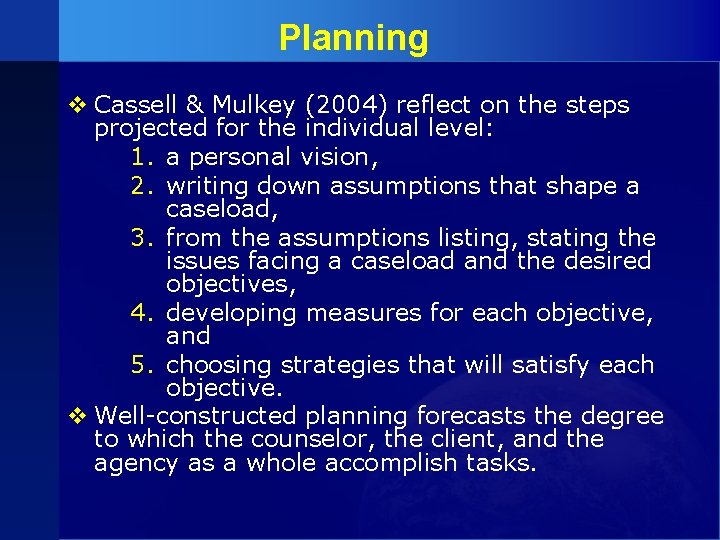 Planning v Cassell & Mulkey (2004) reflect on the steps projected for the individual