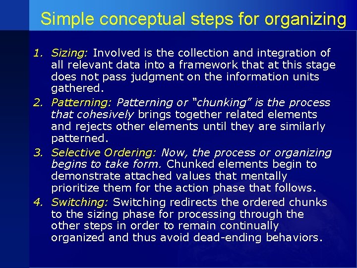 Simple conceptual steps for organizing 1. Sizing: Involved is the collection and integration of