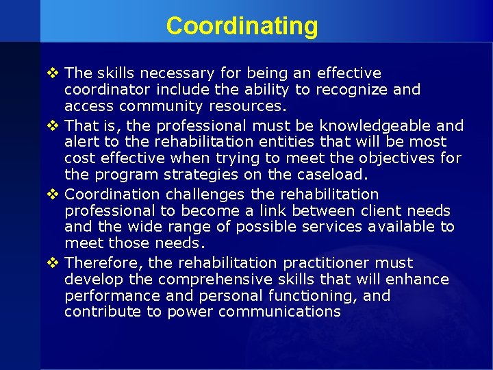 Coordinating v The skills necessary for being an effective coordinator include the ability to