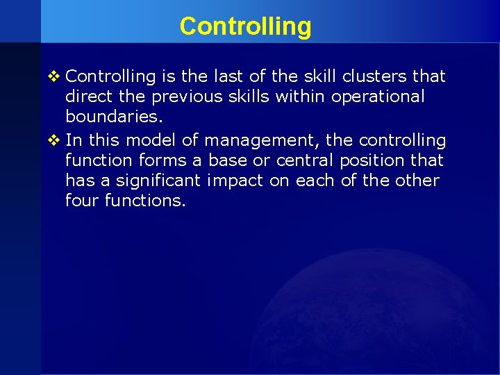 Controlling v Controlling is the last of the skill clusters that direct the previous