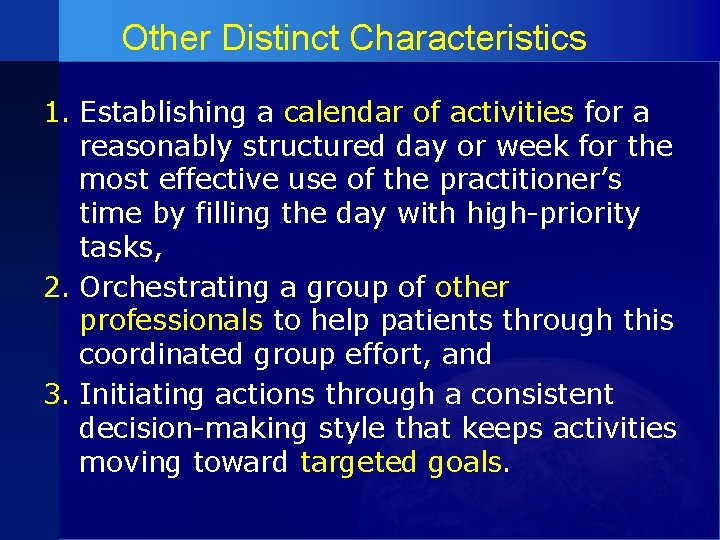 Other Distinct Characteristics 1. Establishing a calendar of activities for a reasonably structured day