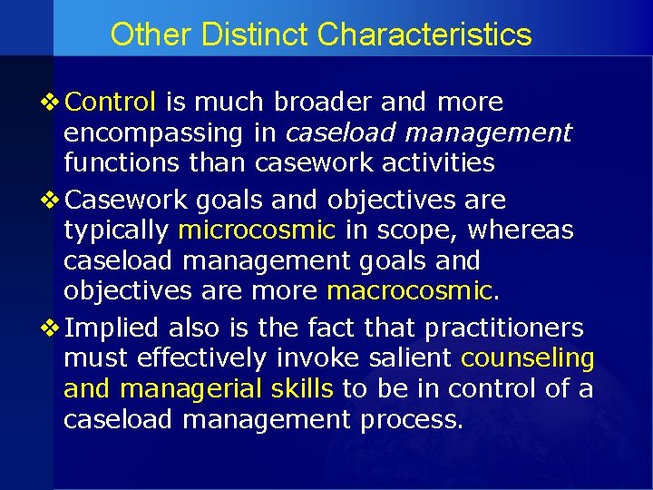 Other Distinct Characteristics v Control is much broader and more encompassing in caseload management