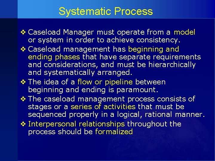 Systematic Process v Caseload Manager must operate from a model or system in order