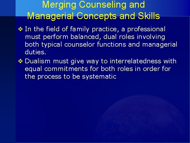 Merging Counseling and Managerial Concepts and Skills v In the field of family practice,