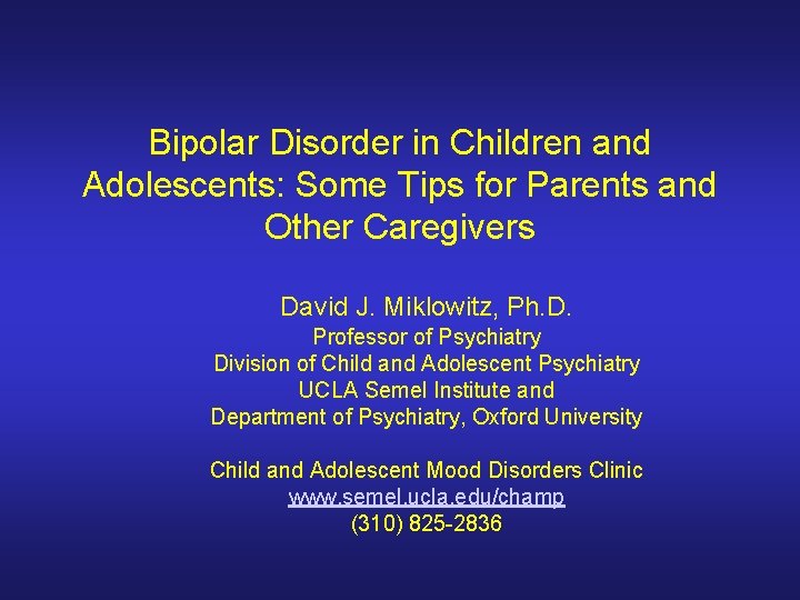 Bipolar Disorder in Children and Adolescents: Some Tips for Parents and Other Caregivers David