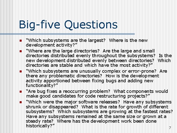 Big-five Questions n n n “Which subsystems are the largest? Where is the new