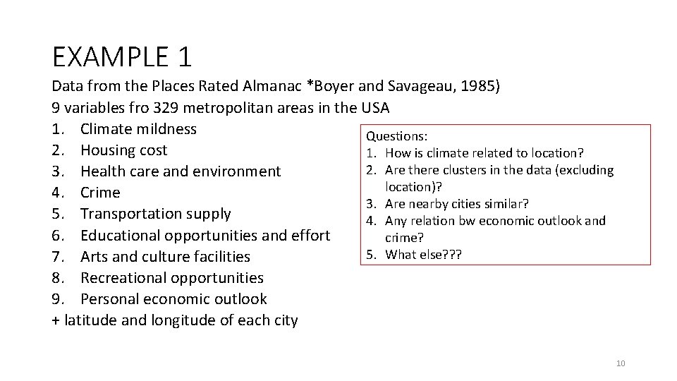EXAMPLE 1 Data from the Places Rated Almanac *Boyer and Savageau, 1985) 9 variables