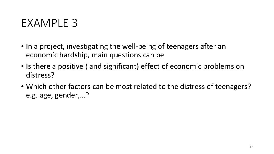 EXAMPLE 3 • In a project, investigating the well-being of teenagers after an economic