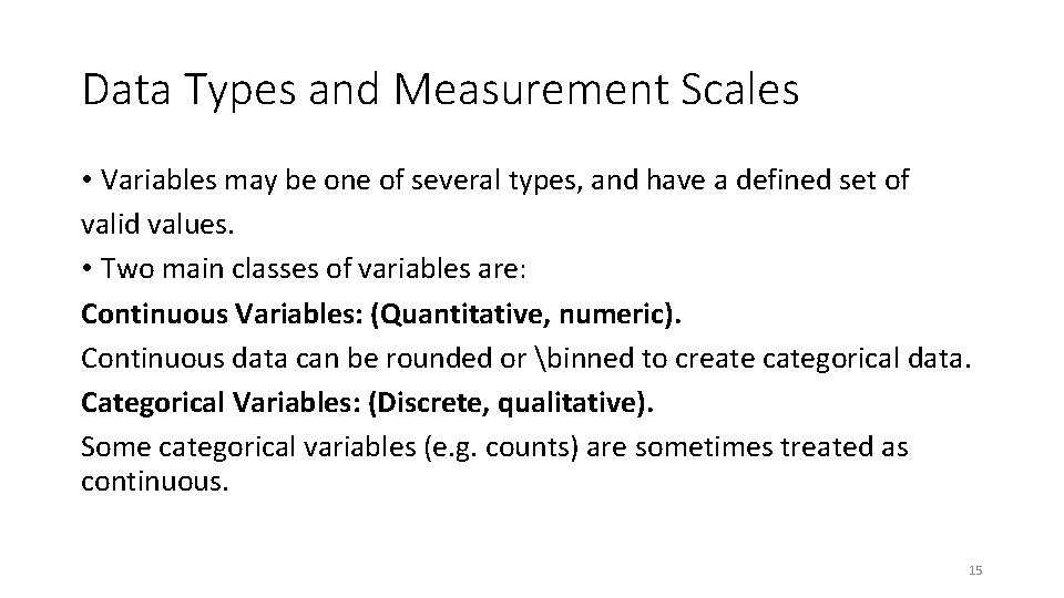 Data Types and Measurement Scales • Variables may be one of several types, and