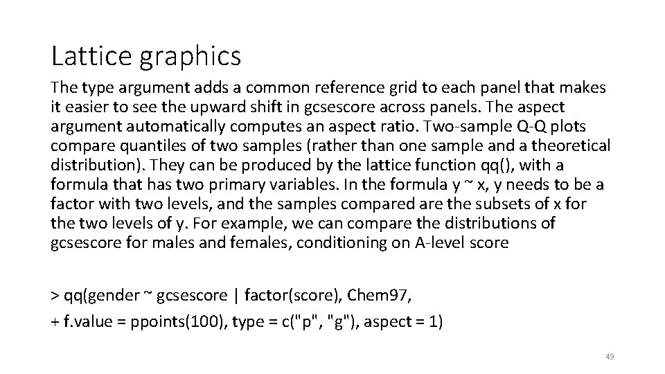 Lattice graphics The type argument adds a common reference grid to each panel that
