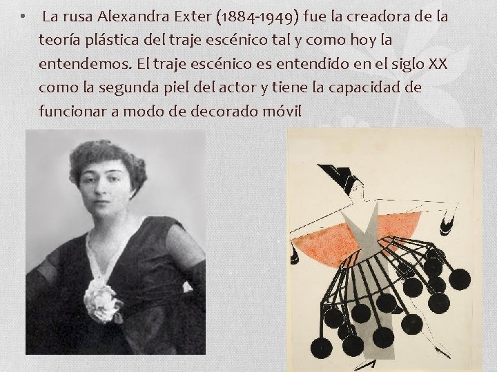  • La rusa Alexandra Exter (1884 -1949) fue la creadora de la teoría