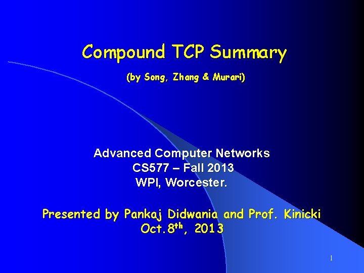 Compound TCP Summary (by Song, Zhang & Murari) Advanced Computer Networks CS 577 –