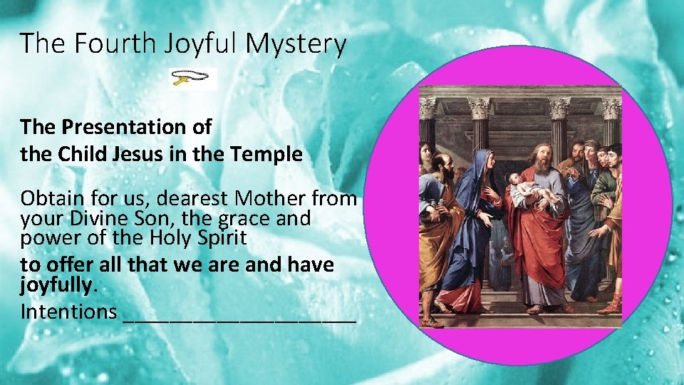 The Fourth Joyful Mystery The Presentation of the Child Jesus in the Temple Obtain