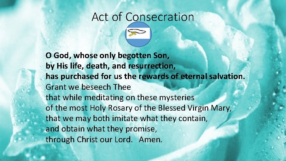 Act of Consecration O God, whose only begotten Son, by His life, death, and