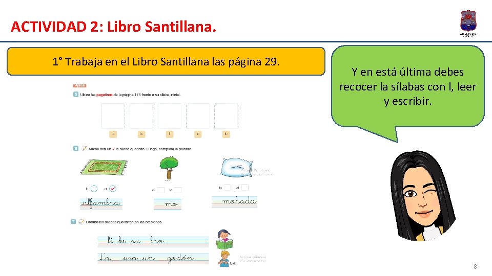 ACTIVIDAD 2: Libro Santillana. 1° Trabaja en el Libro Santillana las página 29. Y