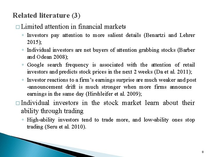 Related literature (3) � Limited attention in financial markets ◦ Investors pay attention to