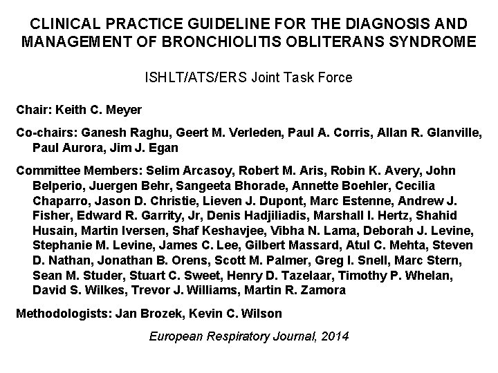 CLINICAL PRACTICE GUIDELINE FOR THE DIAGNOSIS AND MANAGEMENT OF BRONCHIOLITIS OBLITERANS SYNDROME ISHLT/ATS/ERS Joint