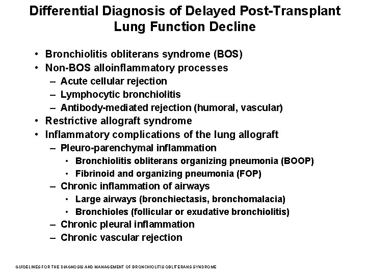 Differential Diagnosis of Delayed Post-Transplant Lung Function Decline • Bronchiolitis obliterans syndrome (BOS) •