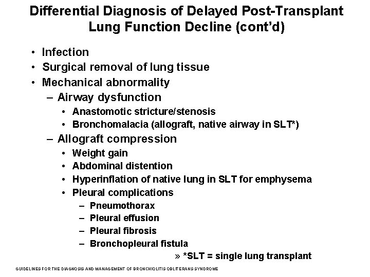Differential Diagnosis of Delayed Post-Transplant Lung Function Decline (cont’d) • Infection • Surgical removal