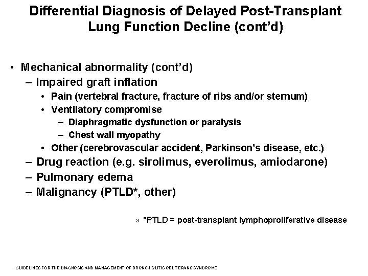 Differential Diagnosis of Delayed Post-Transplant Lung Function Decline (cont’d) • Mechanical abnormality (cont’d) –