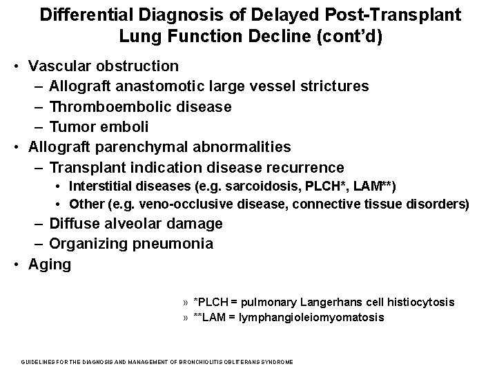 Differential Diagnosis of Delayed Post-Transplant Lung Function Decline (cont’d) • Vascular obstruction – Allograft