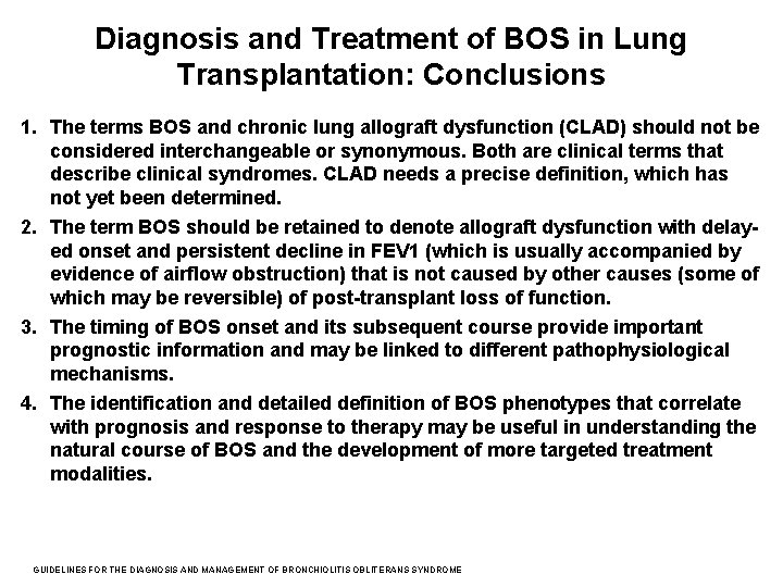 Diagnosis and Treatment of BOS in Lung Transplantation: Conclusions 1. The terms BOS and