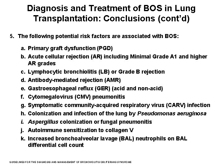 Diagnosis and Treatment of BOS in Lung Transplantation: Conclusions (cont’d) 5. The following potential