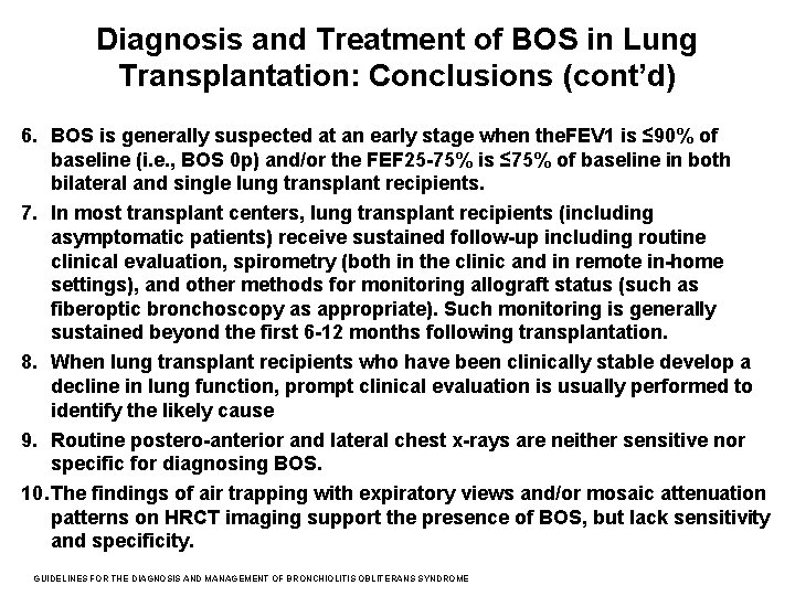 Diagnosis and Treatment of BOS in Lung Transplantation: Conclusions (cont’d) 6. BOS is generally