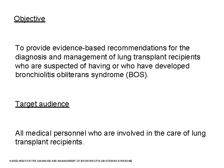 Objective To provide evidence-based recommendations for the diagnosis and management of lung transplant recipients