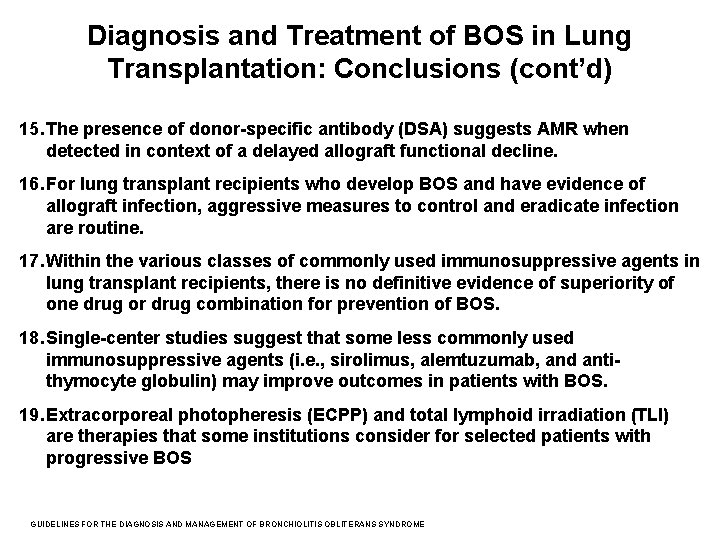 Diagnosis and Treatment of BOS in Lung Transplantation: Conclusions (cont’d) 15. The presence of