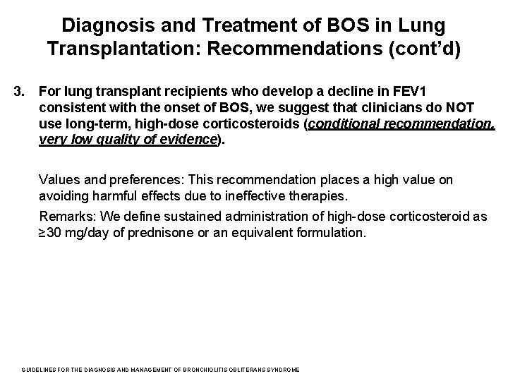 Diagnosis and Treatment of BOS in Lung Transplantation: Recommendations (cont’d) 3. For lung transplant