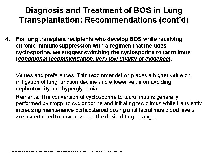 Diagnosis and Treatment of BOS in Lung Transplantation: Recommendations (cont’d) 4. For lung transplant