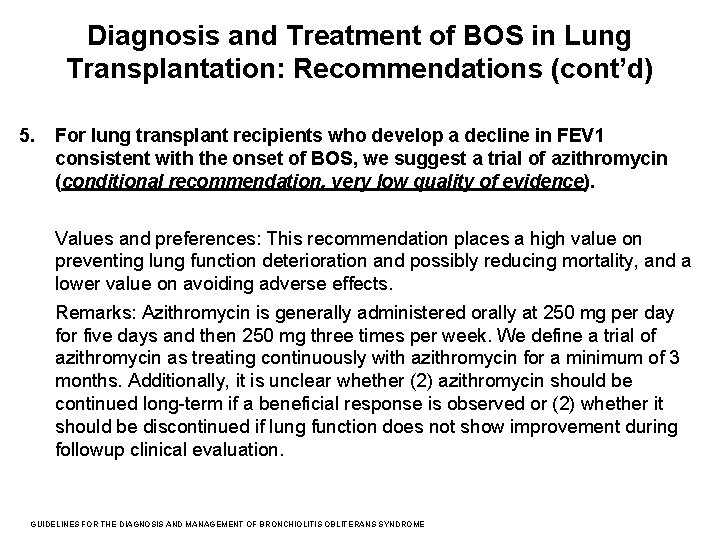 Diagnosis and Treatment of BOS in Lung Transplantation: Recommendations (cont’d) 5. For lung transplant