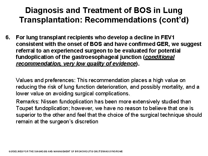 Diagnosis and Treatment of BOS in Lung Transplantation: Recommendations (cont’d) 6. For lung transplant