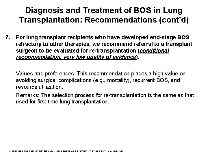 Diagnosis and Treatment of BOS in Lung Transplantation: Recommendations (cont’d) 7. For lung transplant